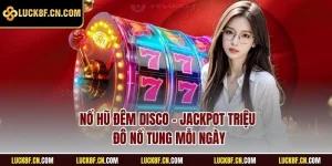 Nổ Hũ Đêm Disco LUCK8